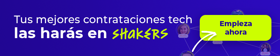 tus mejores contrataciones tech las harás en Shakers