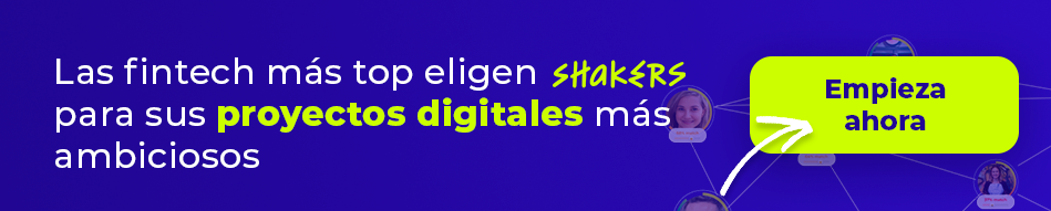 fintech y shakershttps://app.shakersworks.com/create-project/welcome?utm_campaign=BOFU_campa%C3%B1a_segmentos_blog&utm_source=blog&utm_medium=blog